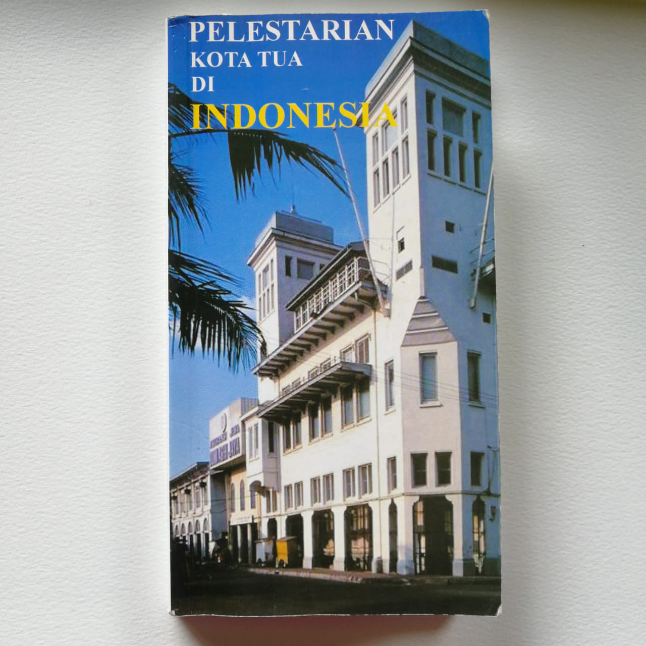 Buku Pelestarian Kota Tua di Indonesia
